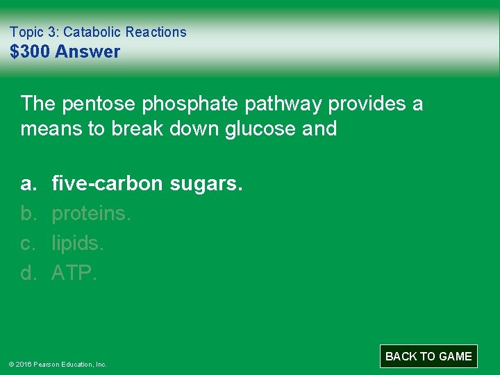 Topic 3: Catabolic Reactions $300 Answer The pentose phosphate pathway provides a means to