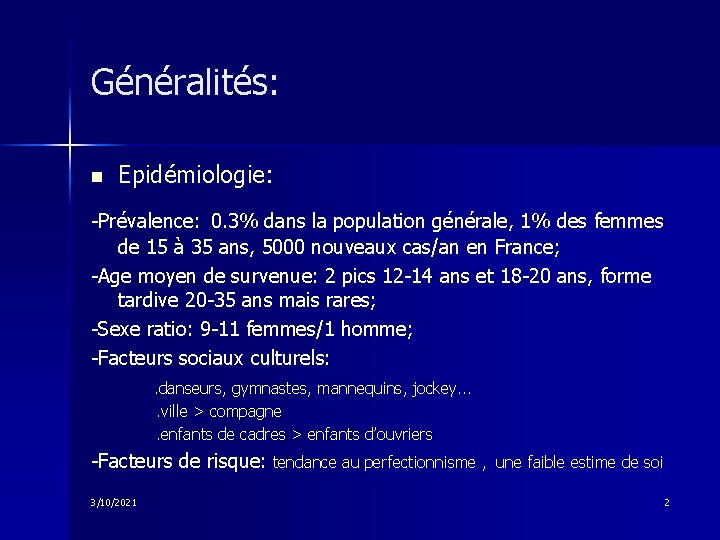 Généralités: n Epidémiologie: -Prévalence: 0. 3% dans la population générale, 1% des femmes de