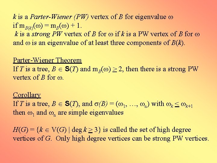 k is a Parter-Wiener (PW) vertex of B for eigenvalue if m. B(k)( )