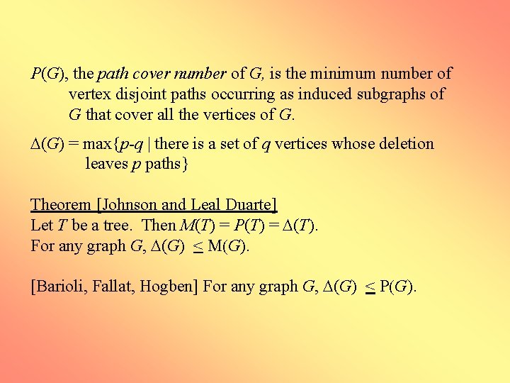 P(G), the path cover number of G, is the minimum number of vertex disjoint