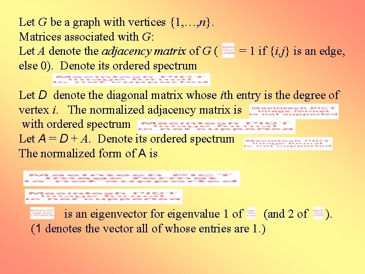 Let G be a graph with vertices {1, …, n}. Matrices associated with G: