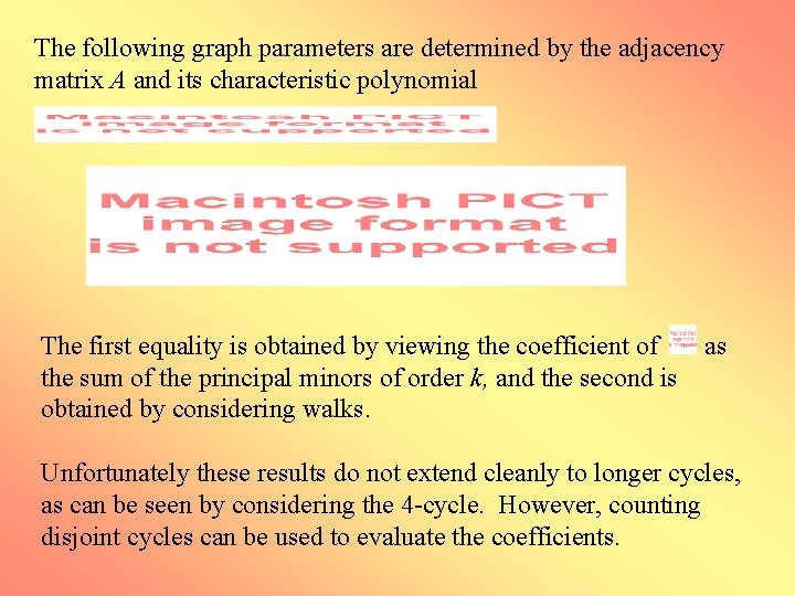 The following graph parameters are determined by the adjacency matrix A and its characteristic