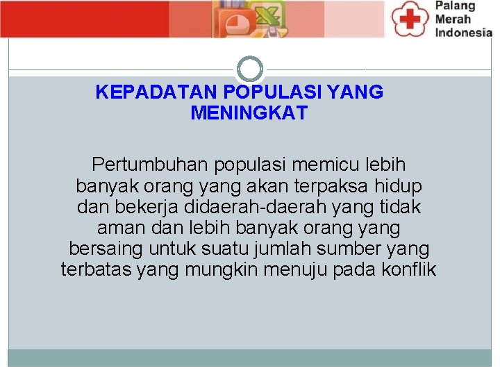 KEPADATAN POPULASI YANG MENINGKAT Pertumbuhan populasi memicu lebih banyak orang yang akan terpaksa hidup