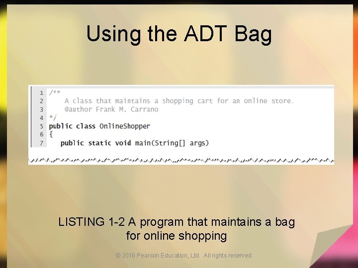 Using the ADT Bag LISTING 1 -2 A program that maintains a bag for