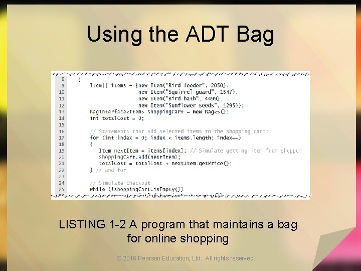 Using the ADT Bag LISTING 1 -2 A program that maintains a bag for