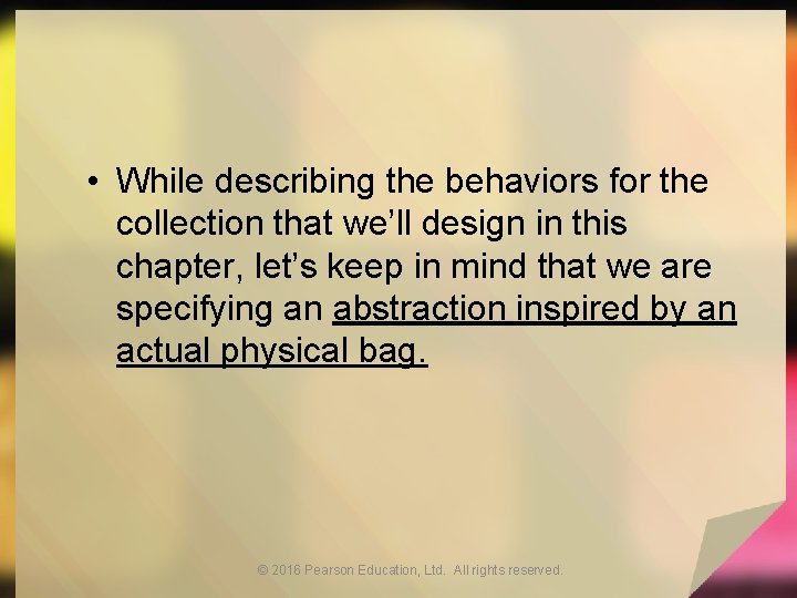 • While describing the behaviors for the collection that we’ll design in this