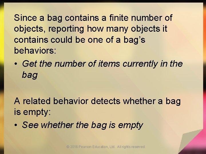 Since a bag contains a finite number of objects, reporting how many objects it