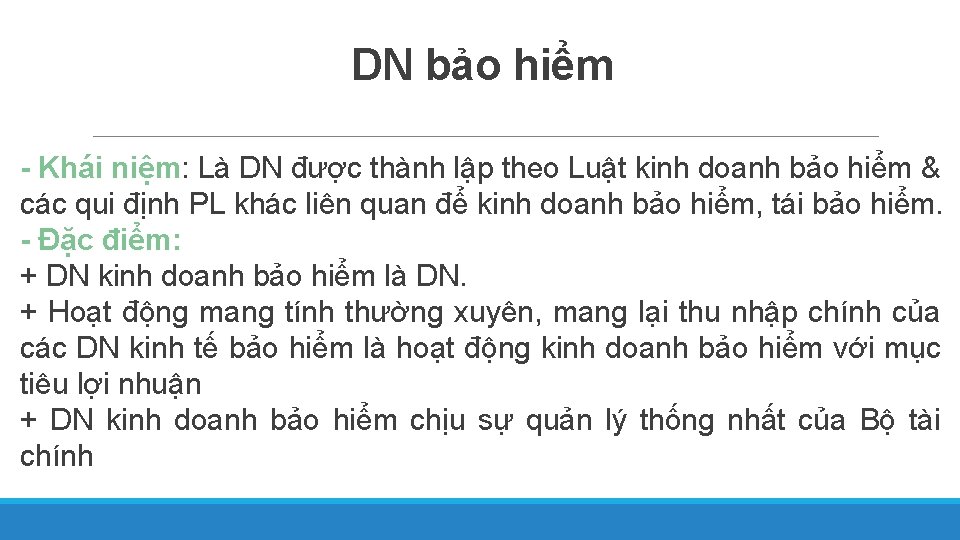 DN bảo hiểm - Khái niệm: Là DN được thành lập theo Luật kinh