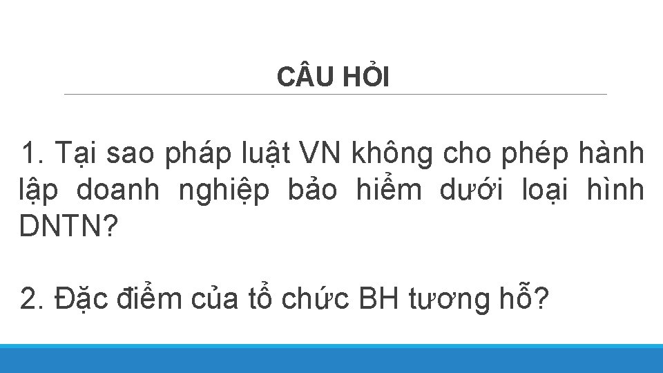 C U HỎI 1. Tại sao pháp luật VN không cho phép hành lập