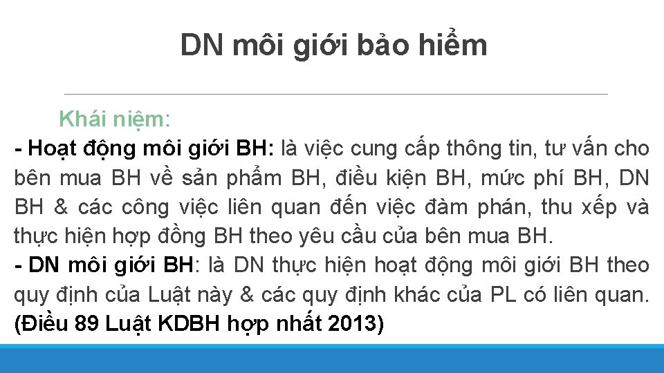 DN môi giới bảo hiểm Khái niệm: - Hoạt động môi giới BH: là