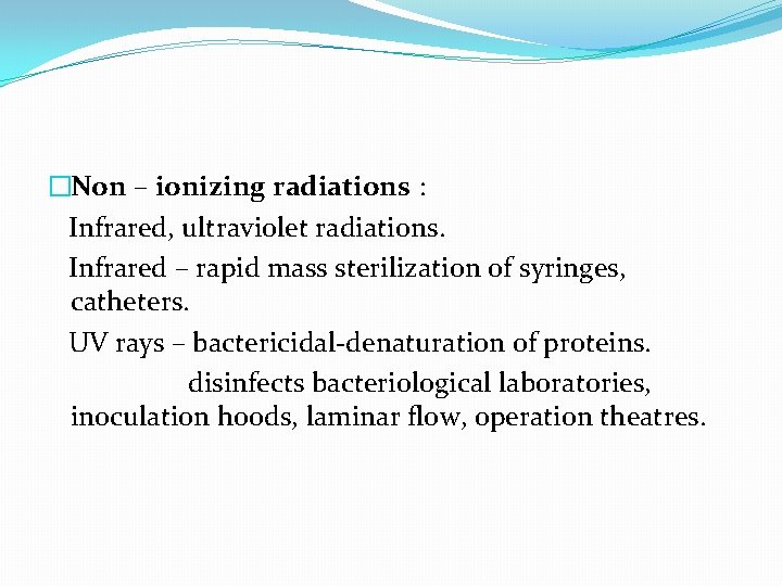 �Non – ionizing radiations : Infrared, ultraviolet radiations. Infrared – rapid mass sterilization of
