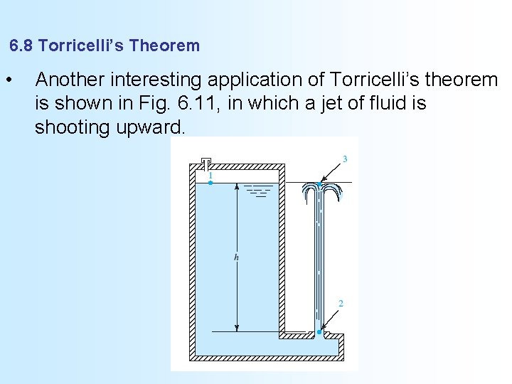 6. 8 Torricelli’s Theorem • Another interesting application of Torricelli’s theorem is shown in