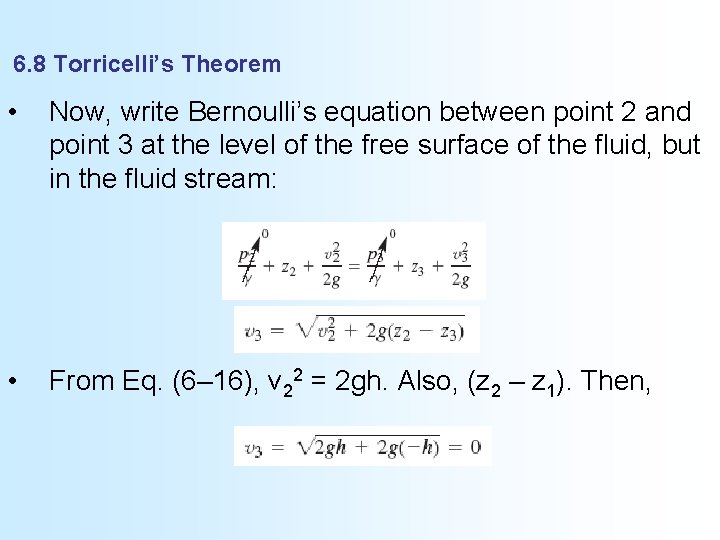 6. 8 Torricelli’s Theorem • Now, write Bernoulli’s equation between point 2 and point
