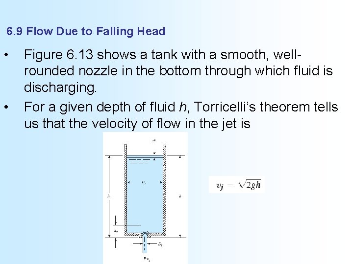6. 9 Flow Due to Falling Head • • Figure 6. 13 shows a