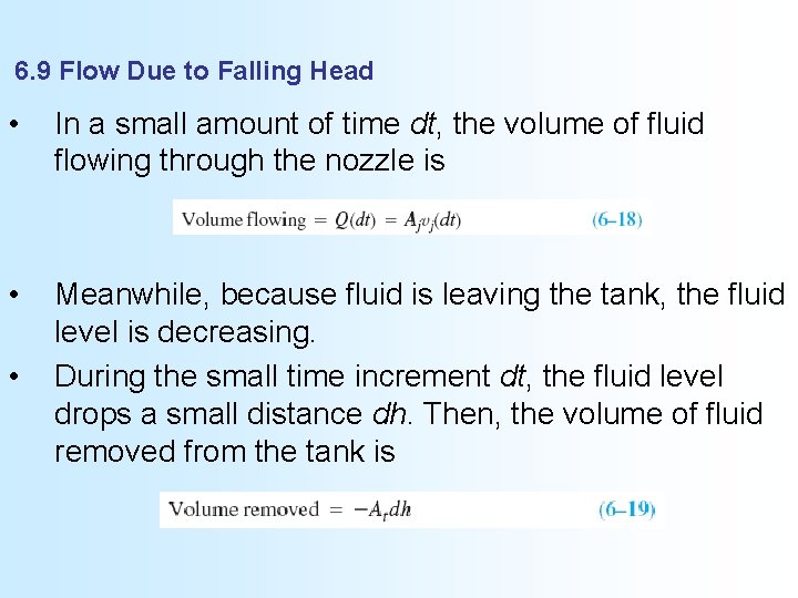 6. 9 Flow Due to Falling Head • In a small amount of time