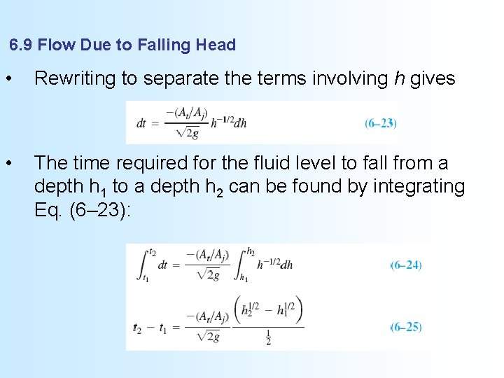 6. 9 Flow Due to Falling Head • Rewriting to separate the terms involving