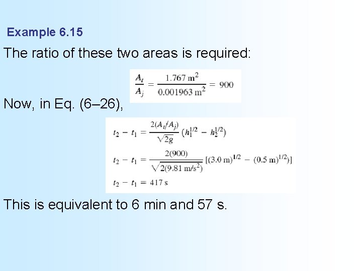 Example 6. 15 The ratio of these two areas is required: Now, in Eq.