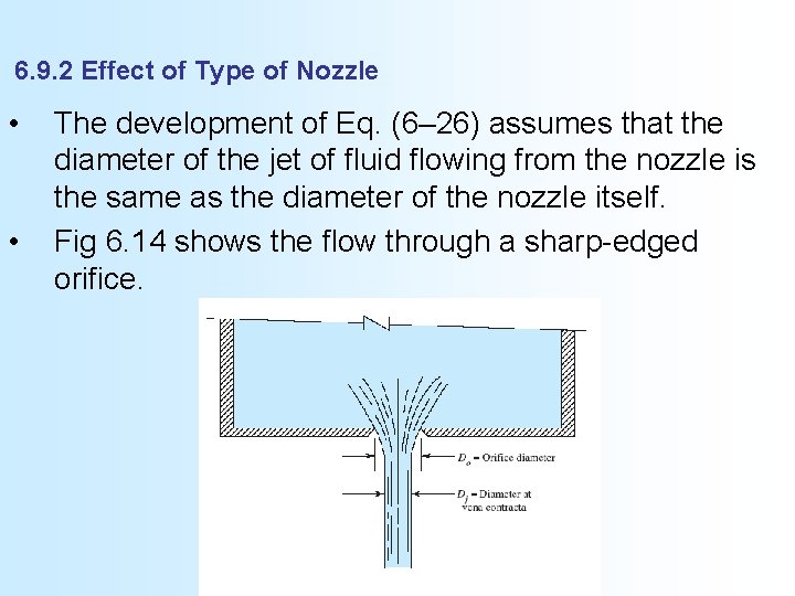 6. 9. 2 Effect of Type of Nozzle • • The development of Eq.