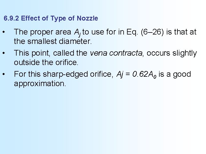 6. 9. 2 Effect of Type of Nozzle • • • The proper area