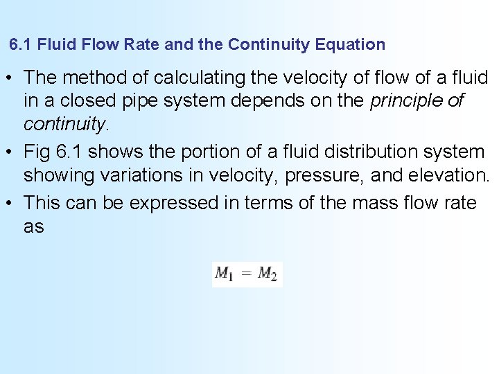 6. 1 Fluid Flow Rate and the Continuity Equation • The method of calculating