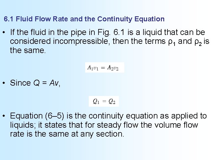 6. 1 Fluid Flow Rate and the Continuity Equation • If the fluid in