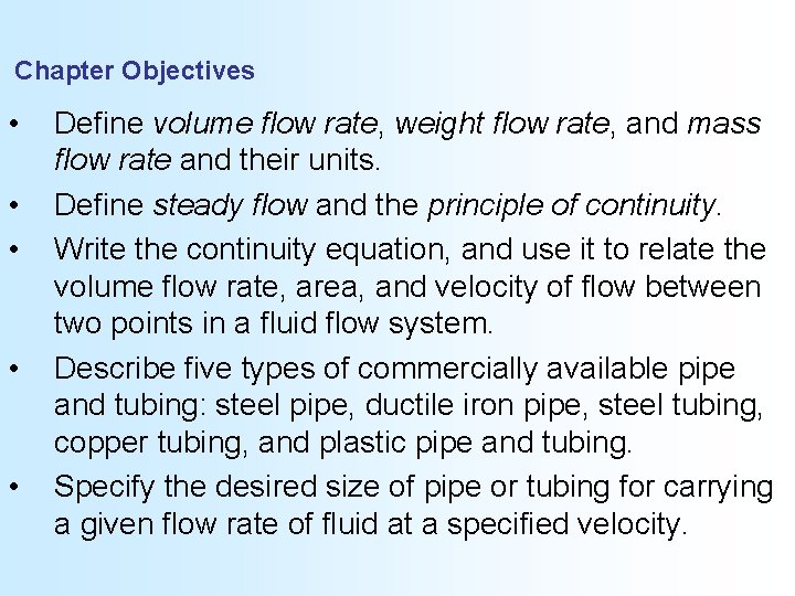 Chapter Objectives • • • Define volume flow rate, weight flow rate, and mass