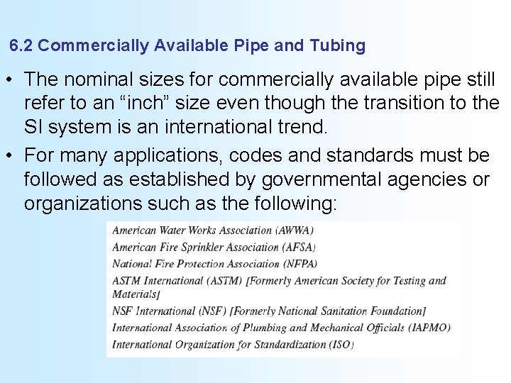 6. 2 Commercially Available Pipe and Tubing • The nominal sizes for commercially available