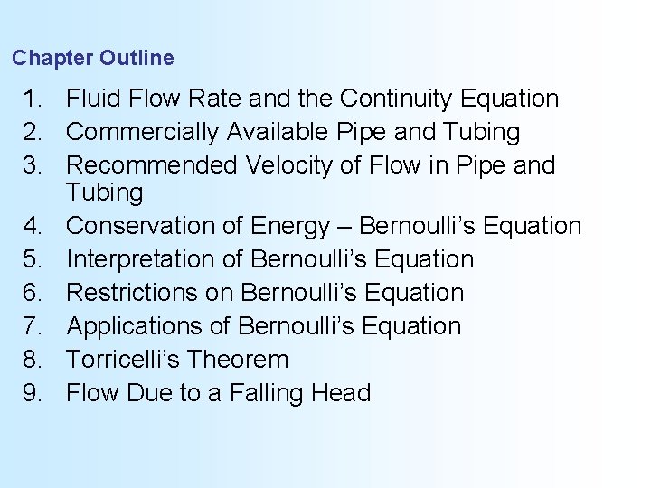 Chapter Outline 1. Fluid Flow Rate and the Continuity Equation 2. Commercially Available Pipe