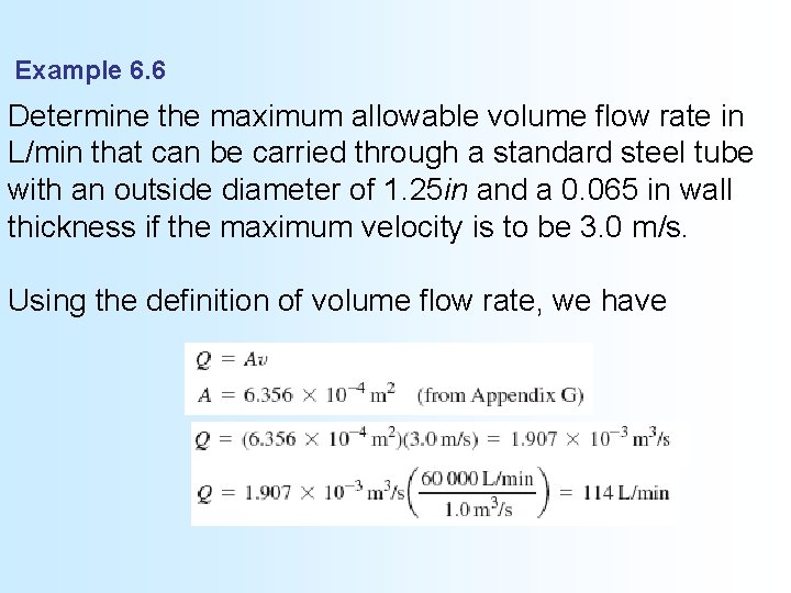 Example 6. 6 Determine the maximum allowable volume flow rate in L/min that can