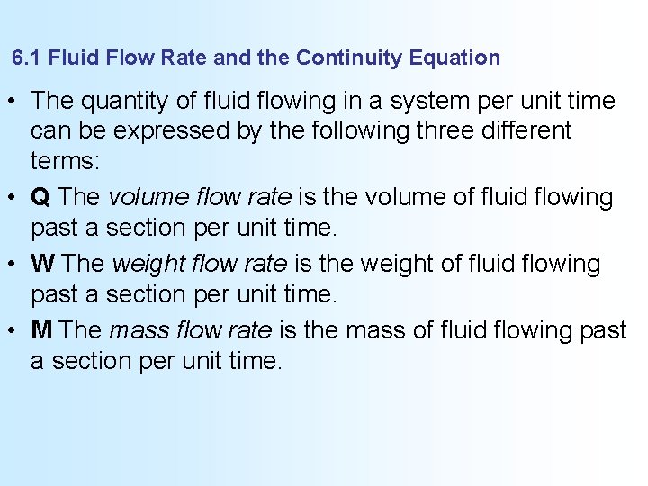 6. 1 Fluid Flow Rate and the Continuity Equation • The quantity of fluid