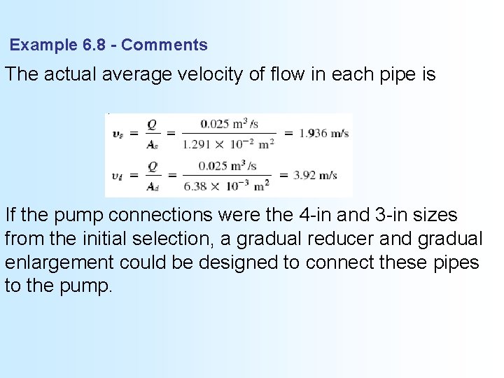 Example 6. 8 - Comments The actual average velocity of flow in each pipe