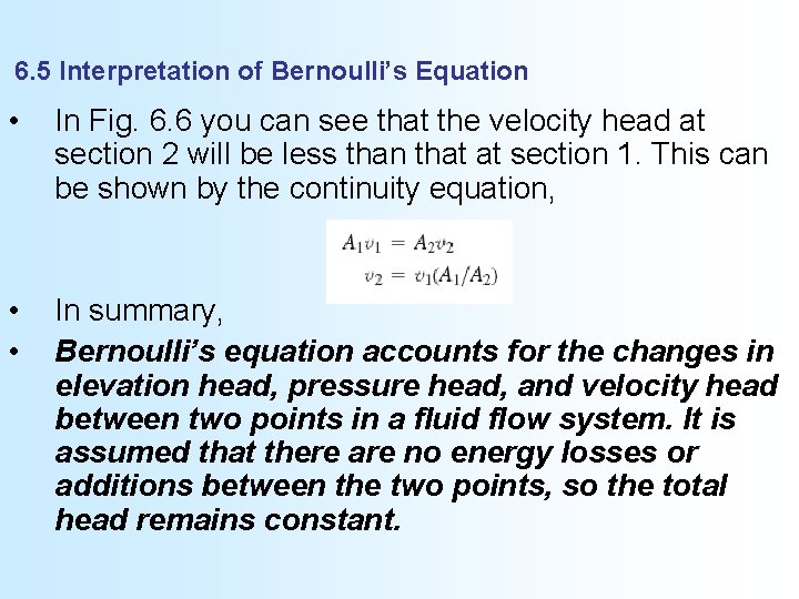 6. 5 Interpretation of Bernoulli’s Equation • In Fig. 6. 6 you can see