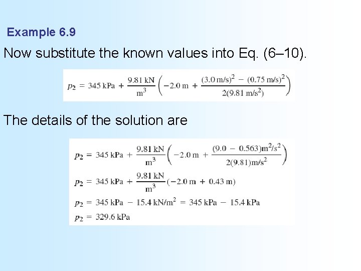 Example 6. 9 Now substitute the known values into Eq. (6– 10). The details