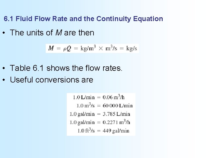 6. 1 Fluid Flow Rate and the Continuity Equation • The units of M