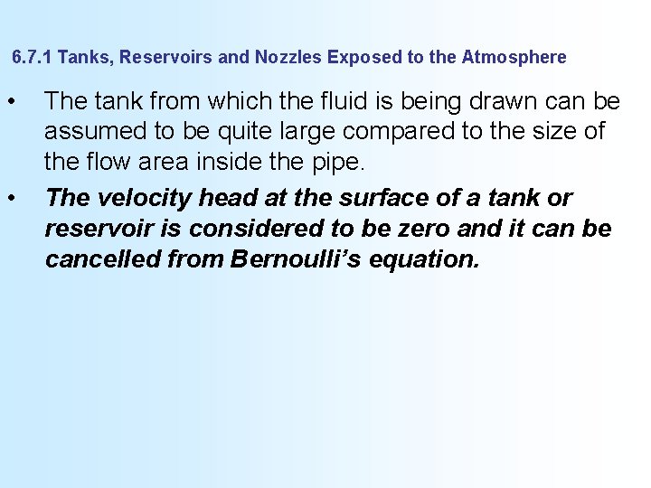 6. 7. 1 Tanks, Reservoirs and Nozzles Exposed to the Atmosphere • • The