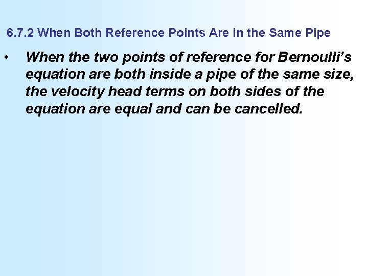 6. 7. 2 When Both Reference Points Are in the Same Pipe • When