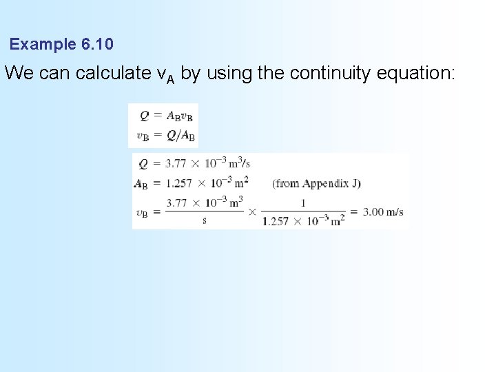 Example 6. 10 We can calculate v. A by using the continuity equation: 