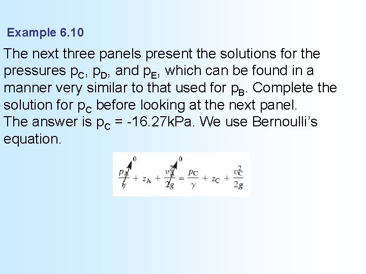 Example 6. 10 The next three panels present the solutions for the pressures p.