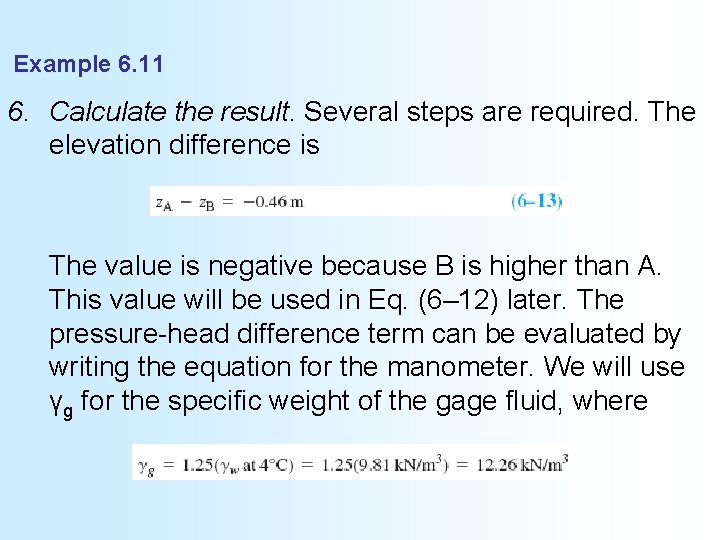 Example 6. 11 6. Calculate the result. Several steps are required. The elevation difference