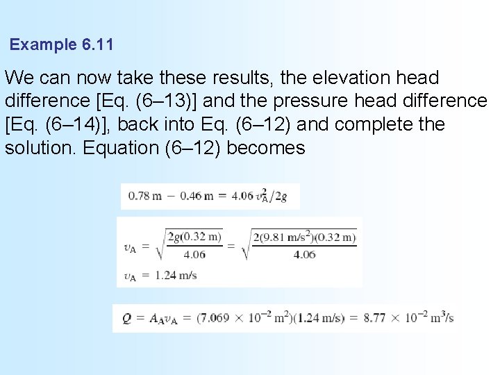 Example 6. 11 We can now take these results, the elevation head difference [Eq.