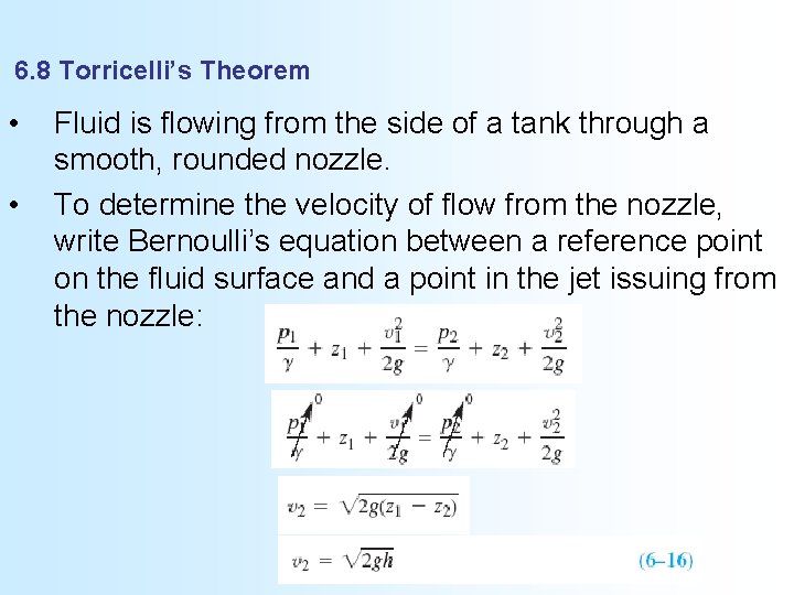6. 8 Torricelli’s Theorem • • Fluid is flowing from the side of a