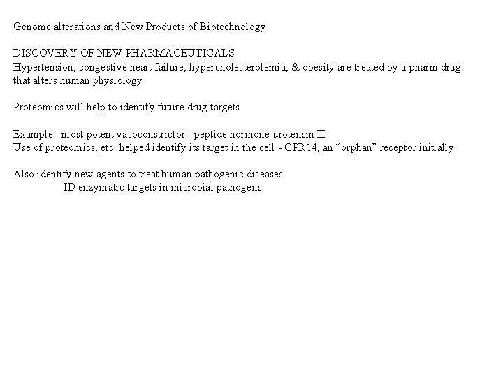Genome alterations and New Products of Biotechnology DISCOVERY OF NEW PHARMACEUTICALS Hypertension, congestive heart
