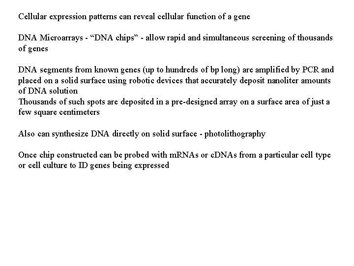 Cellular expression patterns can reveal cellular function of a gene DNA Microarrays - “DNA