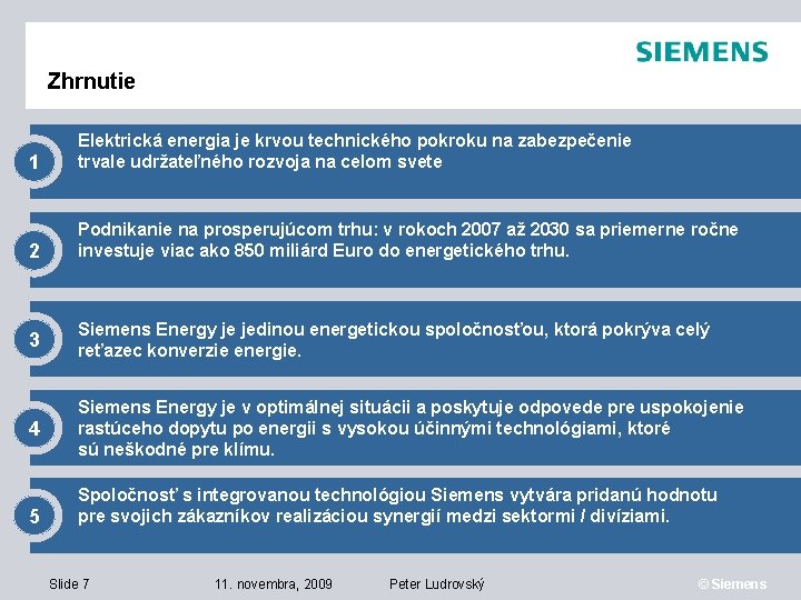 Zhrnutie 1 Elektrická energia je krvou technického pokroku na zabezpečenie trvale udržateľného rozvoja na