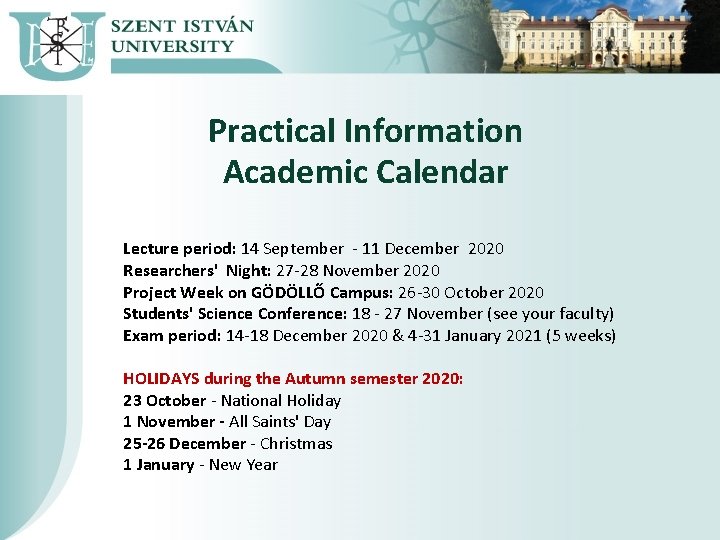 Practical Information Academic Calendar Lecture period: 14 September - 11 December 2020 Researchers' Night: