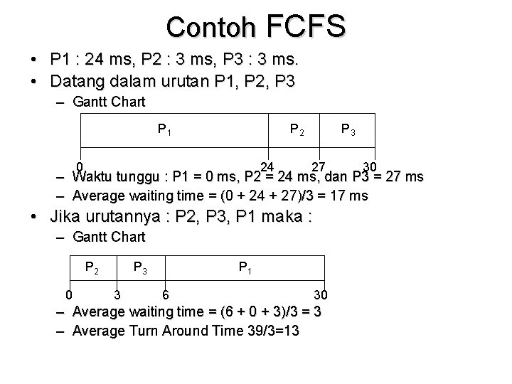 Contoh FCFS • P 1 : 24 ms, P 2 : 3 ms, P Contoh FCFS • P 1 : 24 ms, P 2 : 3 ms, P