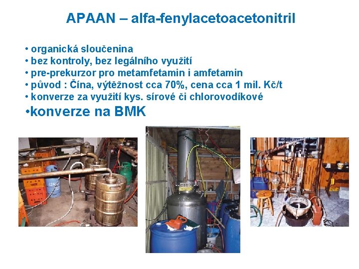 APAAN – alfa-fenylacetonitril • organická sloučenina • bez kontroly, bez legálního využití • pre-prekurzor