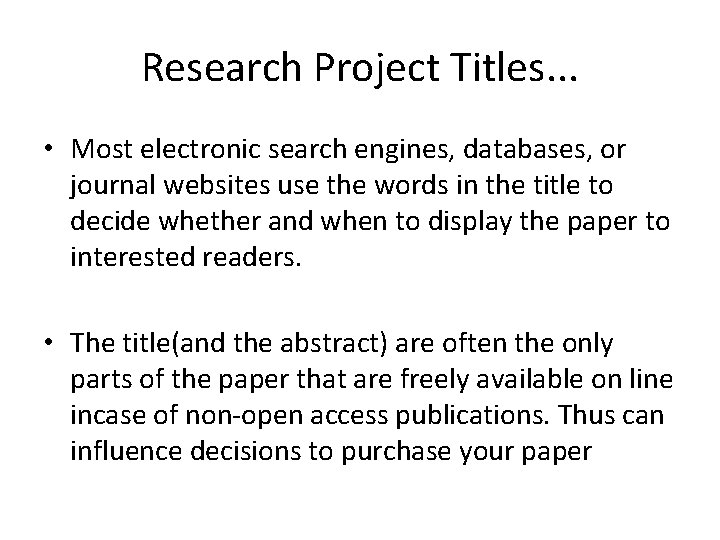 Research Project Titles. . . • Most electronic search engines, databases, or journal websites