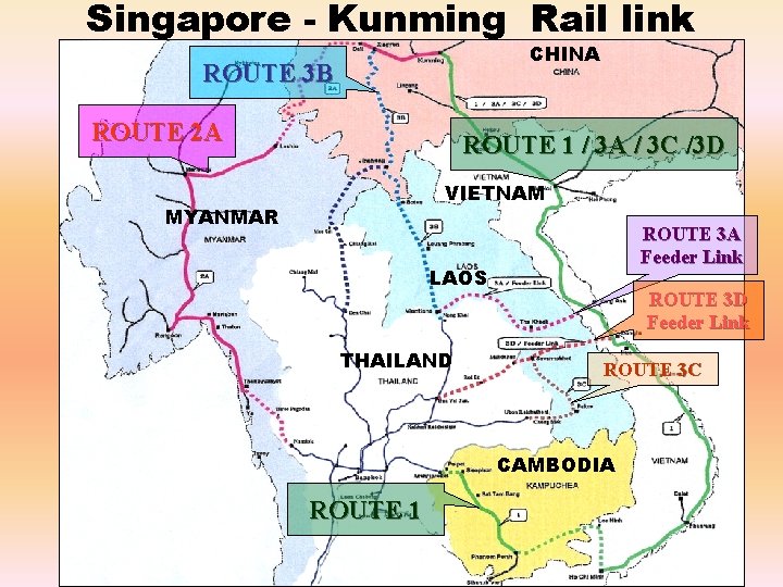 Singapore - Kunming Rail link CHINA ROUTE 3 B ROUTE 2 A ROUTE 1