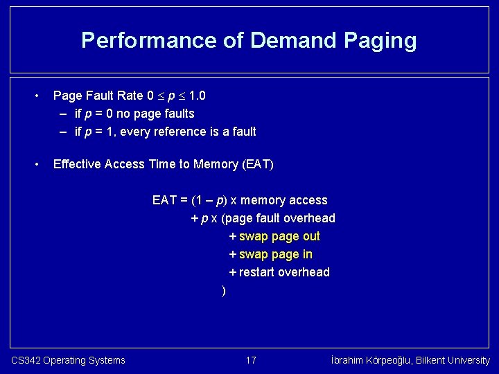 Performance of Demand Paging • Page Fault Rate 0 p 1. 0 – if